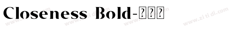 Closeness Bold字体转换 Closeness Bold字体转换